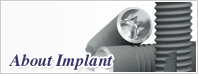 About Implant